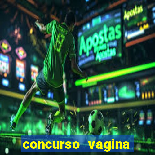 concurso vagina mais linda